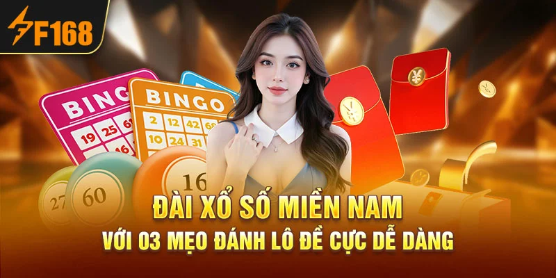 Đài Xổ Số Miền Nam Với 03 Mẹo Đánh Lô Đề Cực Dễ Dàng