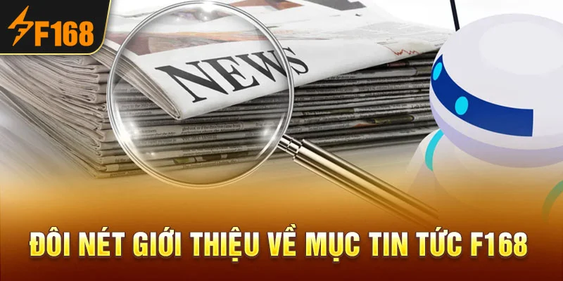 Đôi nét giới thiệu về mục Tin tức F168