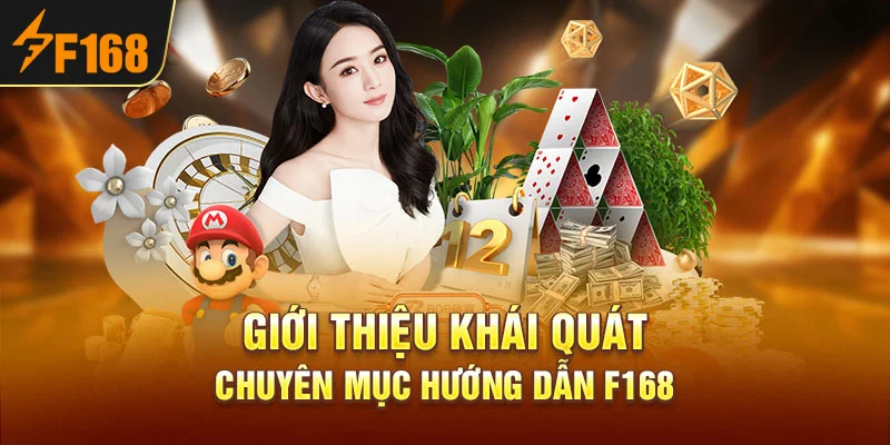 Giới thiệu khái quát chuyên mục hướng dẫn F168