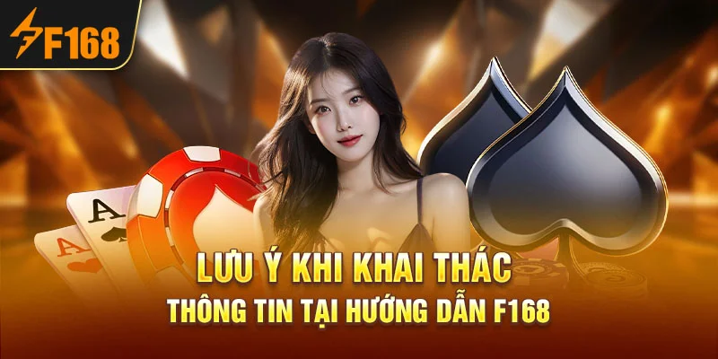 Lưu ý khi khai thác thông tin tại hướng dẫn F168